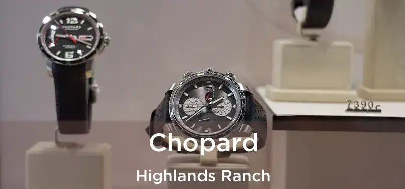  Chopard Highlands Ranch