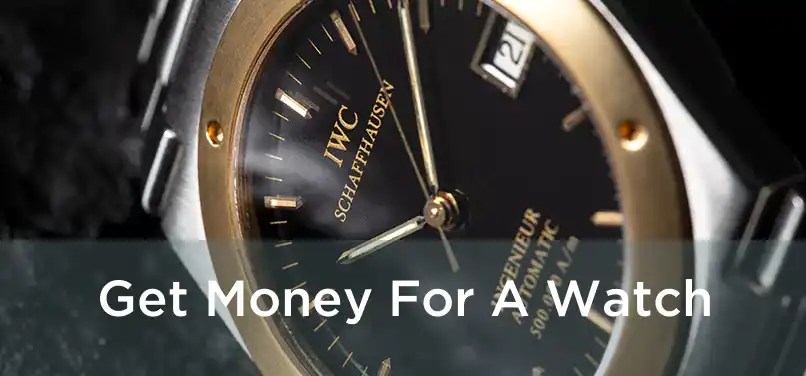  Get Money For A Watch 