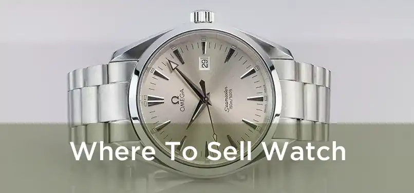  Where To Sell Watch 